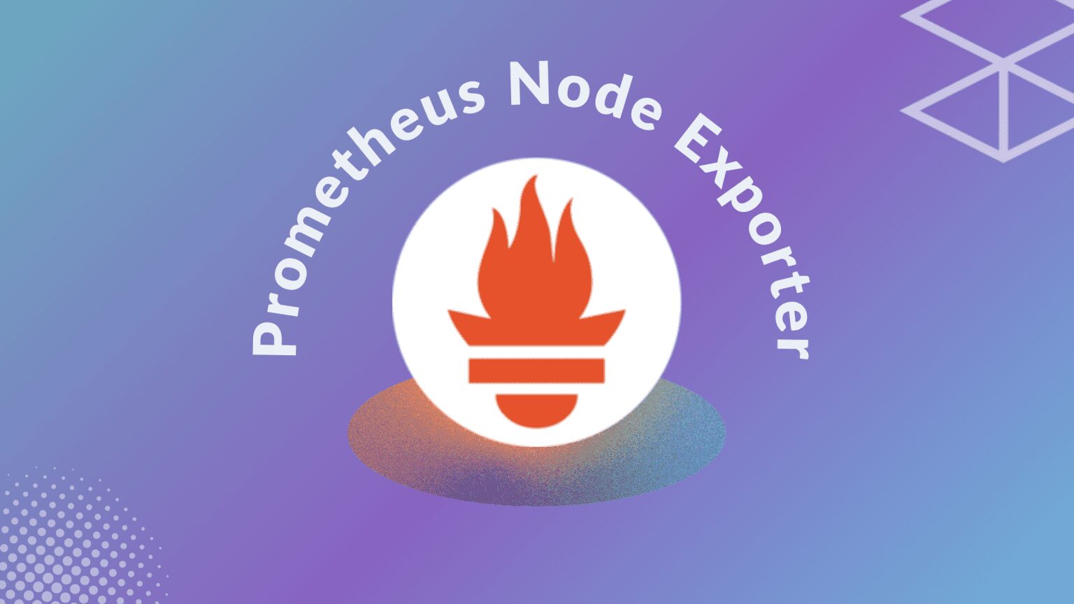 All You Need to Know about the Prometheus Node Exporter