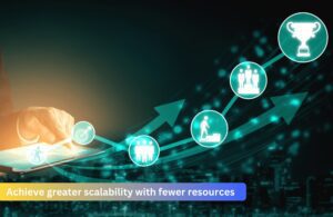 Achieve greater scalability with fewer resources