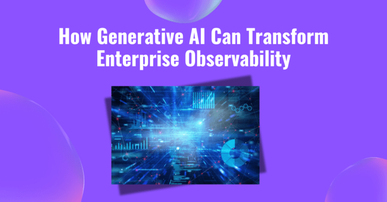 How Generative AI Can Transform Enterprise Observability